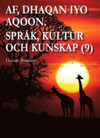 bokomslag Af, dhaqan iyo aqoon - språk, kultur och kunskap (9)