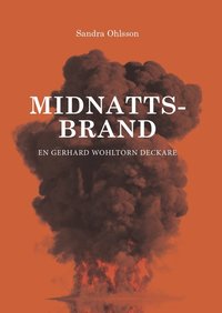 bokomslag Midnattsbrand : en Gerhard Wohltorn deckare