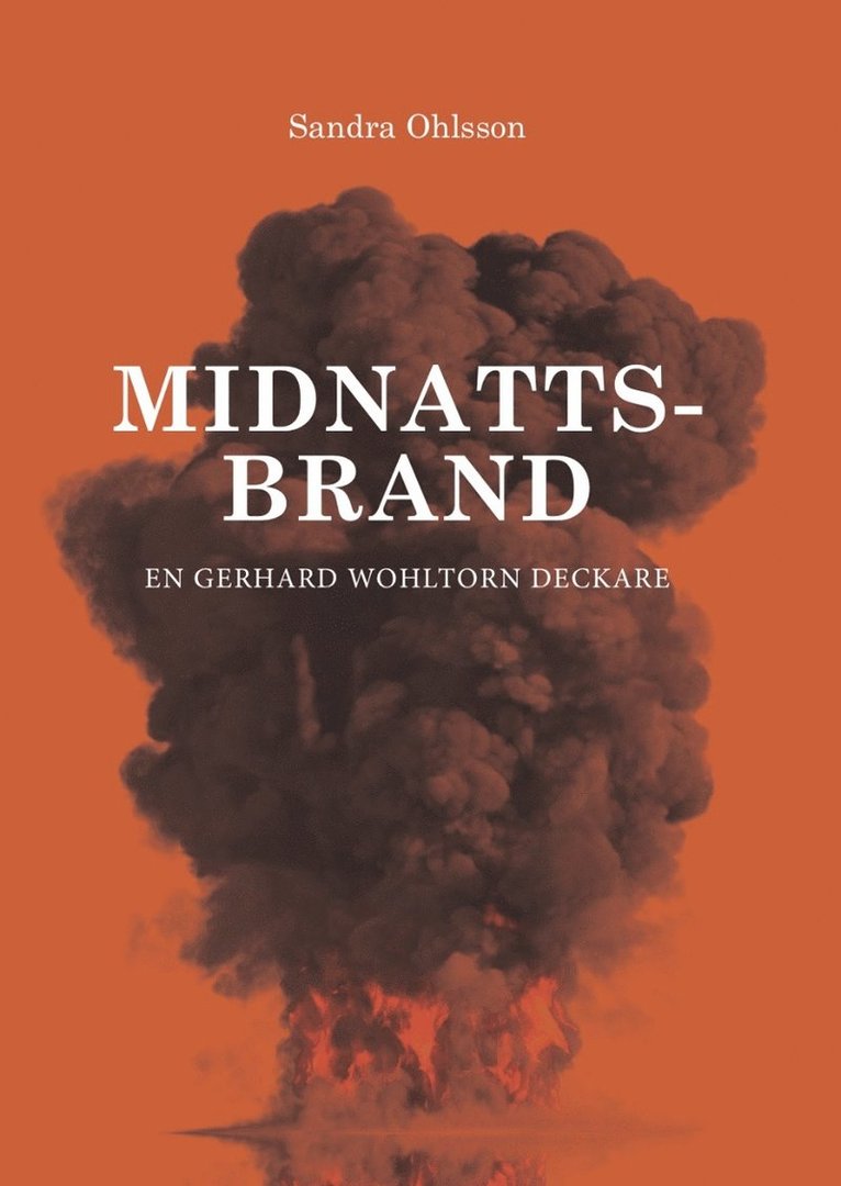 Midnattsbrand : en Gerhard Wohltorn deckare 1