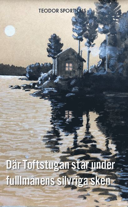 Där Toftstugan står under fulllmånens silvriga sken 1