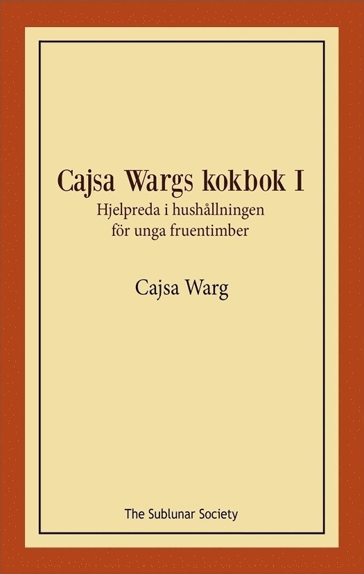 Cajsa Wargs kokbok I : hjelpreda i hushållningen för unga fruentimber 1