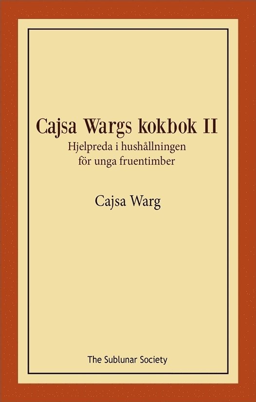 Cajsa Wargs kokbok II : hjelpreda i hushållningen för unga fruentimber 1