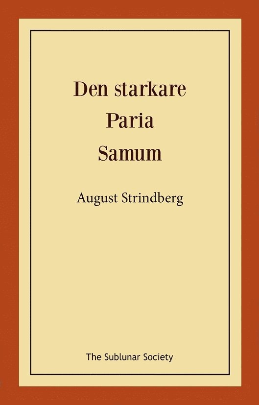 Den starkare ; Paria ; Samum 1