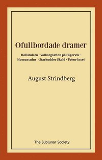 bokomslag Ofullbordade dramer -  Holländarn ; Valborgsafton på Fagervik ; Homunculus ; Starkodder Skald ; Toten-Insel