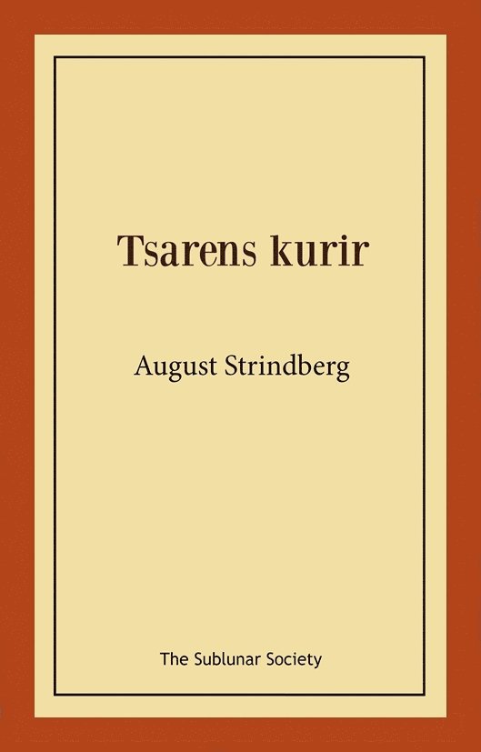 August Strindberg - Tsarens kurir : eller Sågfilarens hemlighet, Häftad