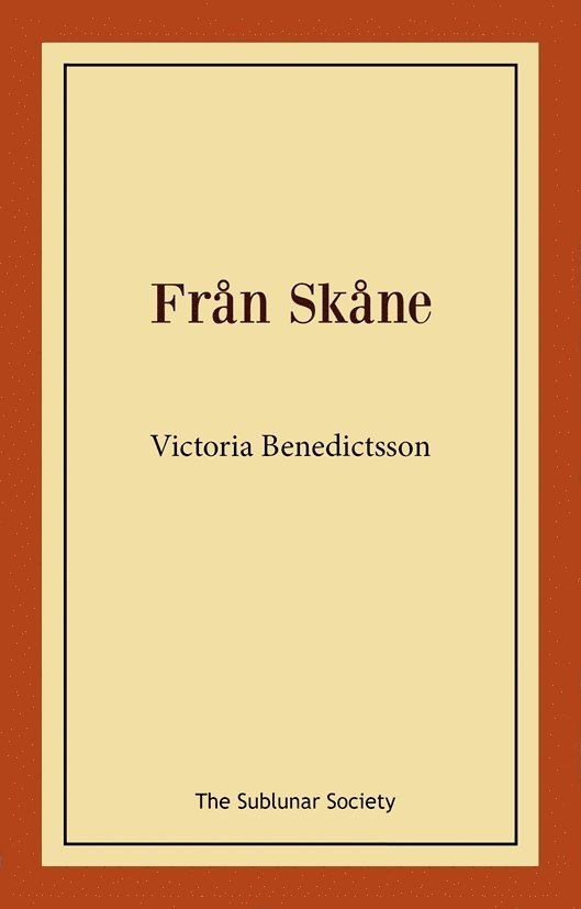 Victoria Benedictsson - Från Skåne, Häftad