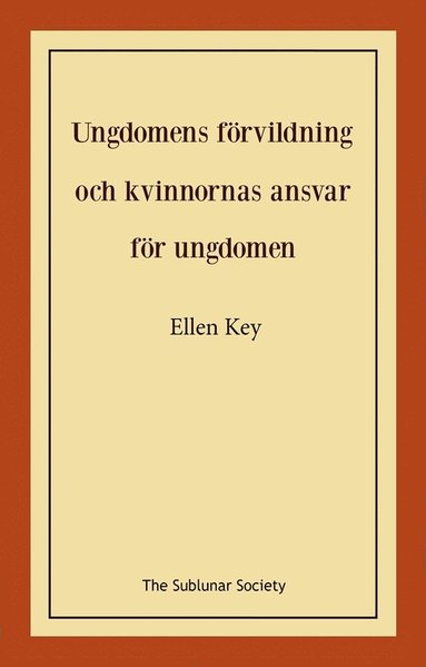 bokomslag Ungdomens förvildning och kvinnornas ansvar för ungdomen