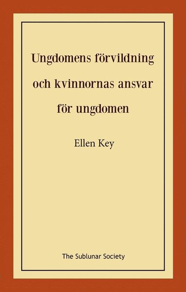 bokomslag Ungdomens förvildning och kvinnornas ansvar för ungdomen