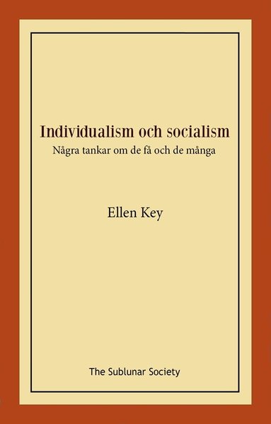 Ellen Key - Individualism och socialism : några tankar om de få och de många, Häftad