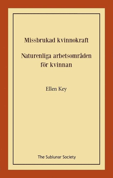 bokomslag Missbrukad kvinnokraft ; Naturenliga arbetsområden för kvinnan