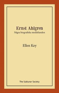 bokomslag Ernst Ahlgren : några biografiska meddelanden
