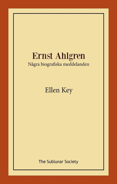 Ellen Key - Ernst Ahlgren : några biografiska meddelanden, Häftad