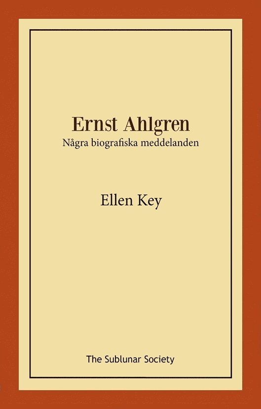 Ellen Key - Ernst Ahlgren : några biografiska meddelanden, Häftad