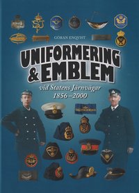 bokomslag Uniformering & Emblem vid Statens Järnvägar 1856-2000