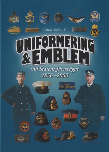 bokomslag Uniformering & emblem vid Statens Järnvägar 1856-2000