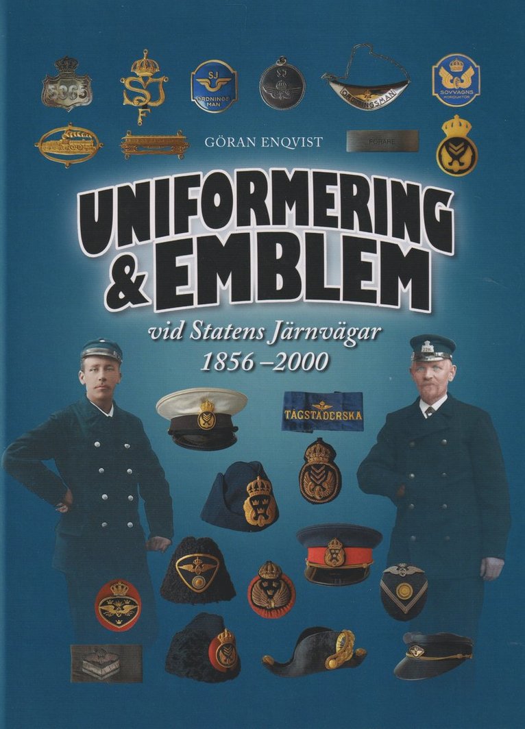 Göran Enqvist - Uniformering & emblem vid Statens Järnvägar 1856-2000, Inbunden