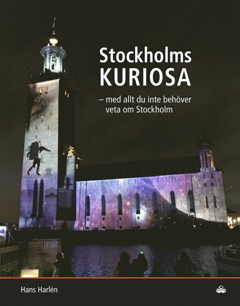 Stockholmskuriosa : med allt du inte behöver veta om Stockholm 1