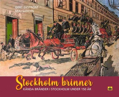 bokomslag Stockholm brinner : kända bränder i Stockholm