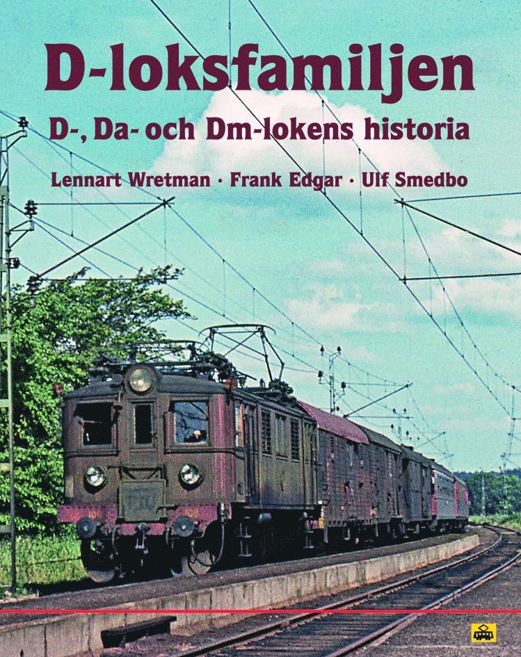 Lennart Wretman, Frank Edgar, Ulf Smedbo - D-loksfamiljen : D-, Da och Dm-lokens historia, Inbunden