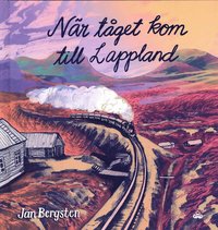 bokomslag När tåget kom till Lappland