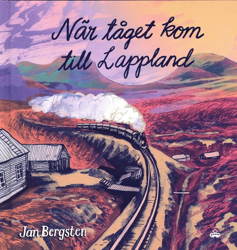 Jan Bergsten - När tåget kom till Lappland, Inbunden