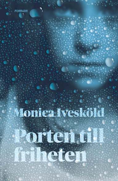Monica Ivesköld - Porten till friheten, Häftad