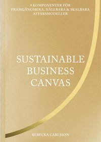 bokomslag Sustainable business canvas : 9 komponenter för framgångsrika, hållbara & skalbara affärsmodeller