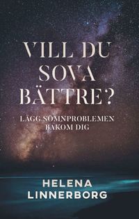 bokomslag Vill du sova bättre? : lägg sömnproblemen bakom dig