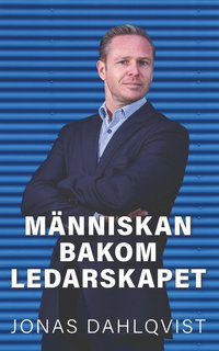 bokomslag Människan bakom ledarskapet