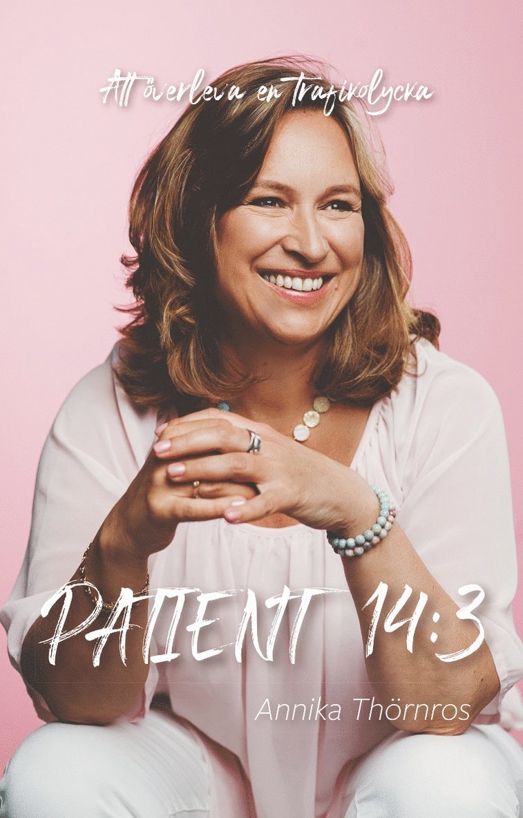 Annika Thörnros - Patient 14:3 : att överleva en trafikolycka, Häftad