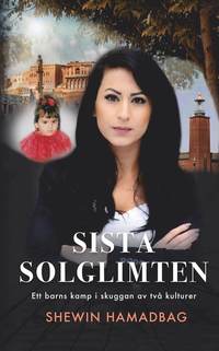 bokomslag Sista solglimten : ett barns kamp i skuggan av två kulturer