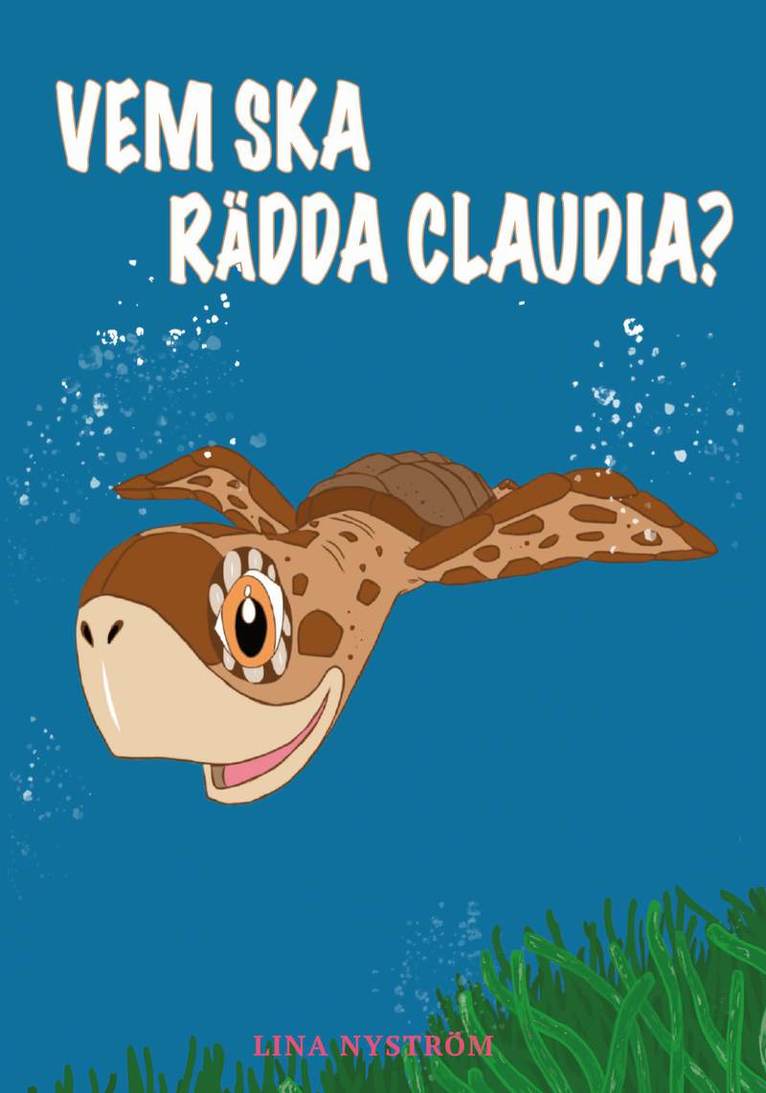 Lina Nyström - Vem ska rädda Claudia?, Inbunden