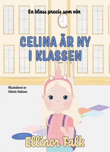 Ellinor Falk - Celina är ny i klassen, Inbunden