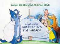 bokomslag Sagan om den lilla flickan Suvd : hur jag skrämde den blå vargen