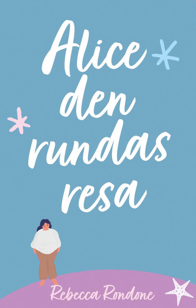 Rebecca Rondone - Alice den rundas resa, Inbunden