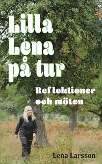 bokomslag Lilla Lena på tur : reflektioner och möten