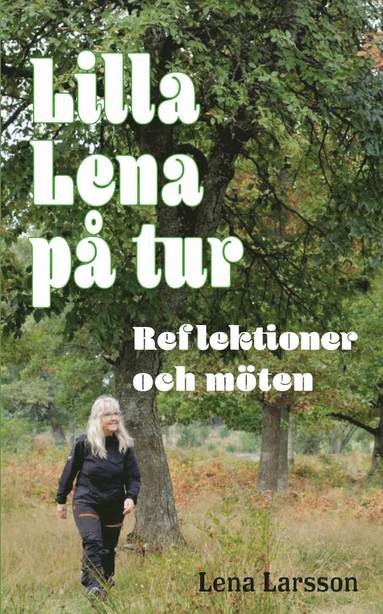bokomslag Lilla Lena på tur : reflektioner och möten
