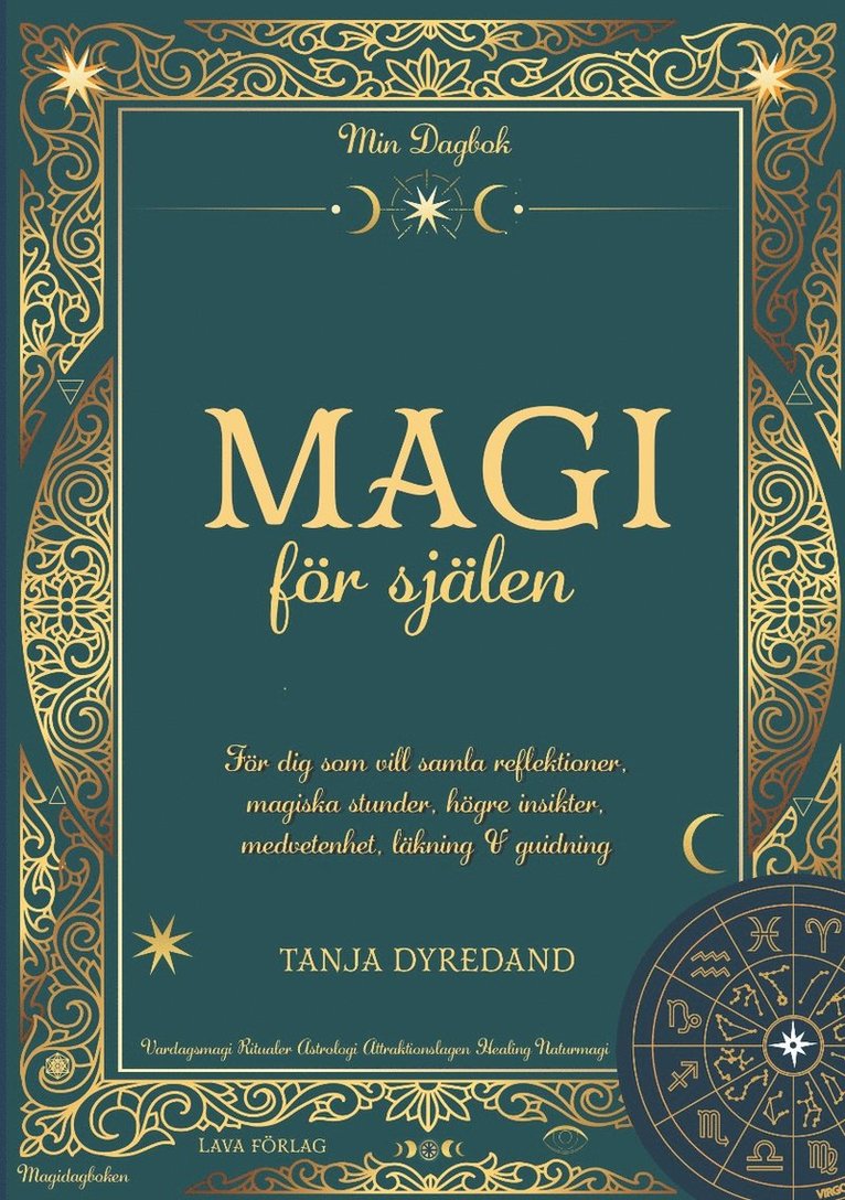 Tanja Dyredand - Magi för själen : för dig som vill samla reflektioner, magiska stunder, högre insikter, läkning & guidning, Inbunden