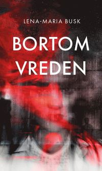 bokomslag Bortom vreden