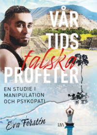 bokomslag Vår tids falska profeter : en studie i manipulation och psykopati