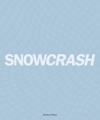bokomslag Snowcrash 1997-2003 - The Untold Story of Snowcrash