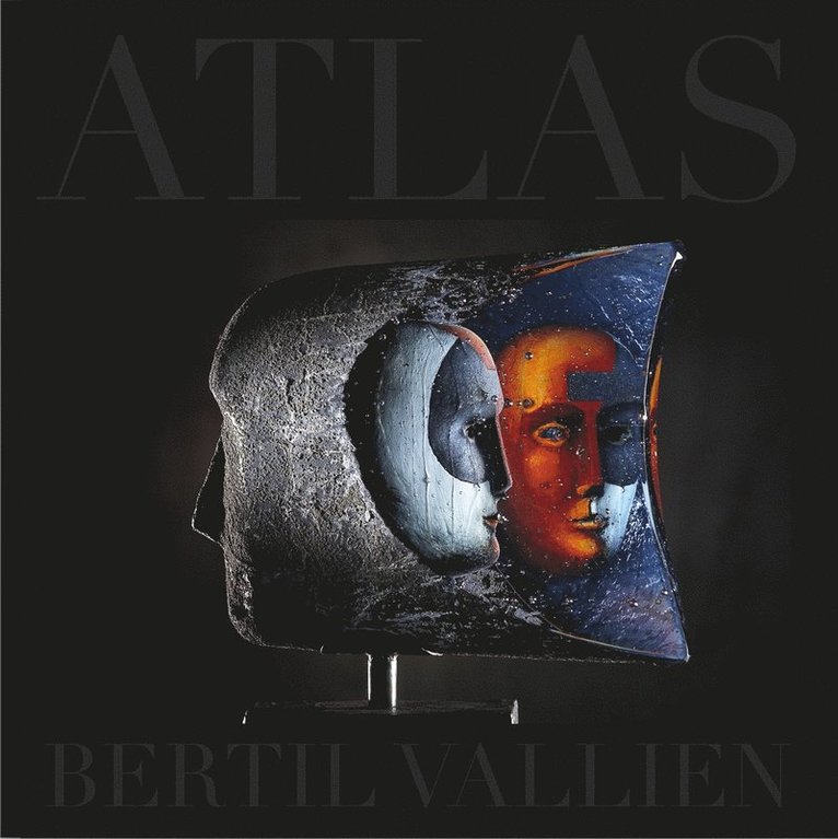 Bertil Vallien - ATLAS : Bertil Vallien, Inbunden