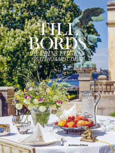 Karin Sidén, Anna Meister, Richard Tellström - Till bords på Prins Eugens Waldemarsudde, Inbunden