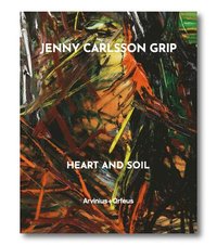 bokomslag Heart and Soil OCo Jenny Carlsson Grip