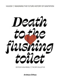 bokomslag Death to the flushing toilet