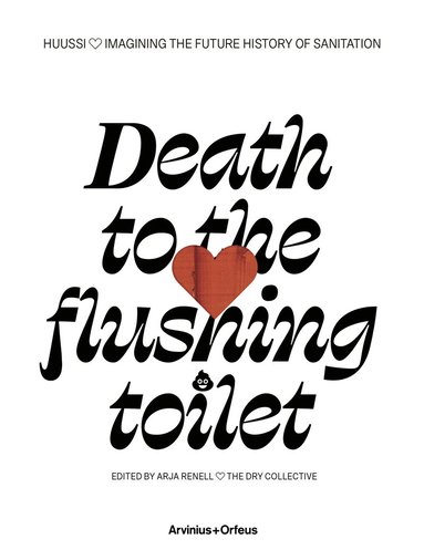 bokomslag Death to the flushing toilet