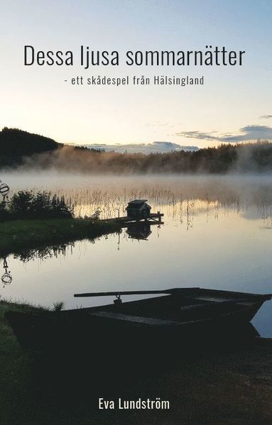 bokomslag Dessa ljusa sommarnätter : ett skådespel från Hälsingland