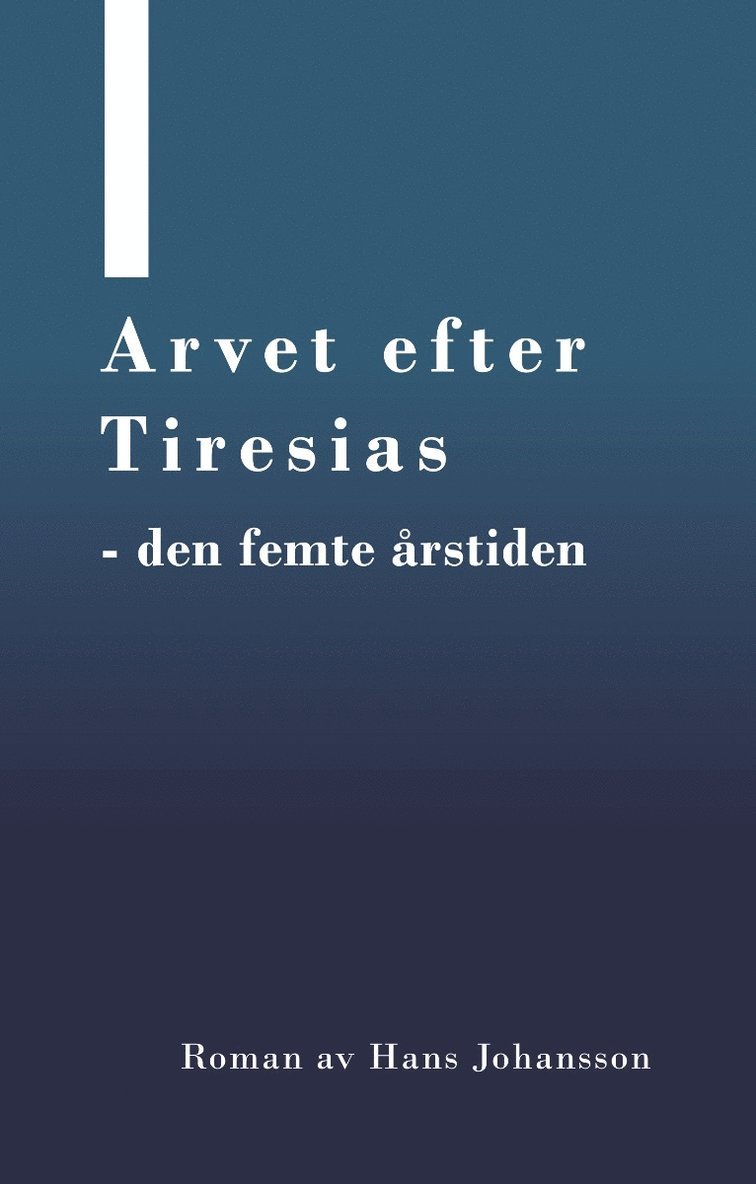 Hans Johansson - Arvet efter Tiresias : den femte årstiden, Häftad