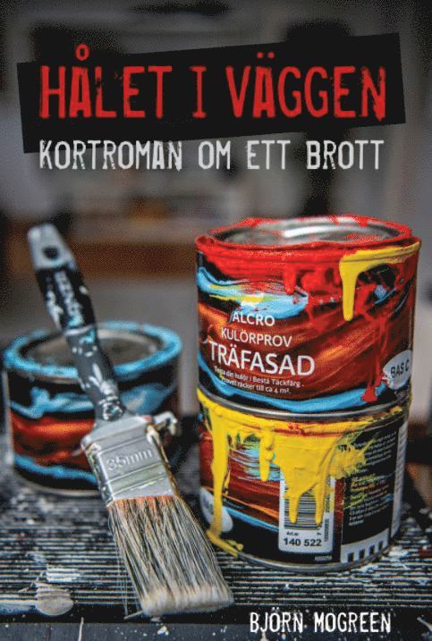 Björn Mogreen - Hålet i väggen : kortroman om ett brott, Häftad