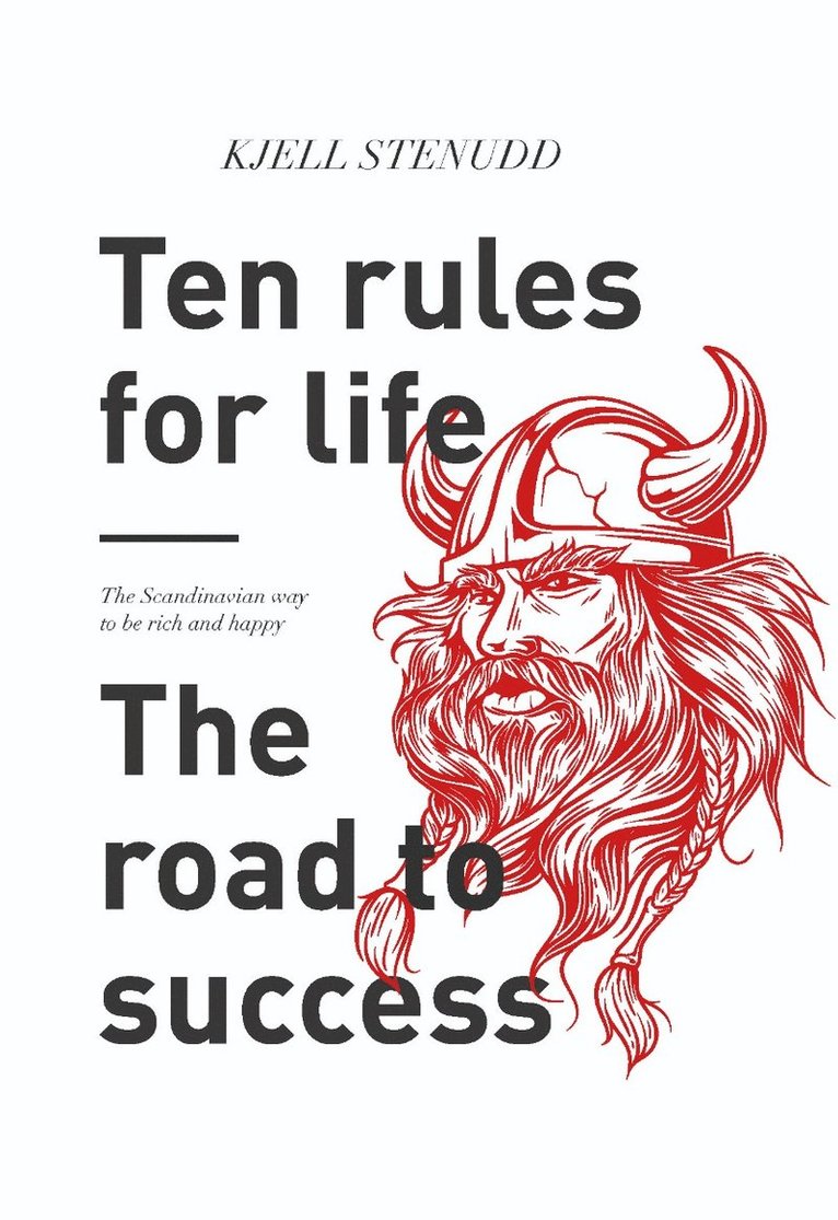 Kjell Stenudd - Ten rules for life : the road to success, Inbunden